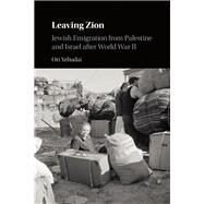 Leaving Zion by Yehudai, Ori, 9781108478342