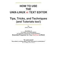 How to Use the Unix-linux VI Text Editor by Smith, Larry L., 9781419648342