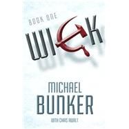 Wick by Bunker, Michael; Awalt, Chris (CON), 9781481858342