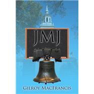 Jmj by Macfrancis, Gilroy, 9781490768342