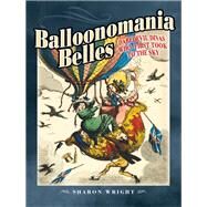 Balloonomania Belles by Wright, Sharon, 9781526708342