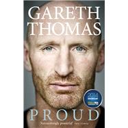 Proud My Autobiography by Thomas, Gareth, 9780091958343