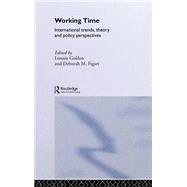 Working Time: International Trends, Theory and Policy Perspectives by Figart; Deborah M., 9780415228343