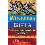 Winning Gifts Make Your Donors Feel Like Winners by Wilson, Thomas C., 9780470128343
