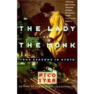 The Lady and the Monk Four Seasons in Kyoto by IYER, PICO, 9780679738343