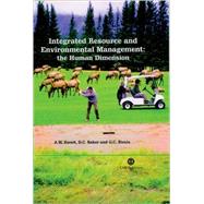 Integrated Resource and Environmental Management : The Human Dimension by Alan W. Ewert; Douglas C. Baker; Glyn C. Bissix, 9780851998343