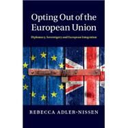 Opting Out of the European Union by Adler-nissen, Rebecca, 9781107618343