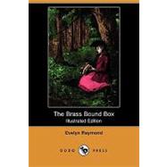 The Brass Bound Box by Raymond, Evelyn; Horne, Diantha W., 9781409978343