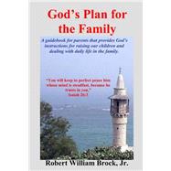 God's Plan for the Family by Brock, Robert William, Jr., 9781419638343