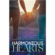 Harmonious Hearts 2016 - Stories from the Young Author Challenge by Ames, Arbour; Anderson, Dani; Andrews, Caleb; Anthony, Nick; Brown, Latitude; Caulfield, Sarah; Friday, Hilda; Gillespie, Frisk; Grant, Irene; Juliani, Xoe; Olivo, Anika; Smith, Chloe, 9781634778343
