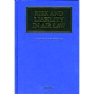 Risk and Liability in Air Law by Leloudas; George, 9781843118343