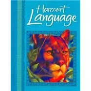 Harcourt Language Student Edition, Grade 4 by Farr, Roger C.; Strickland, Dorothy S.; Brown, Helen; Kutiper, Karen S.; Yopp, Hallie Kay, 9780153178344