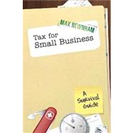 Tax For Small Business A Survival Guide by Newnham, Max, 9780731408344
