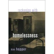 Reckoning With Homelessness by Hopper, Kim, 9780801488344