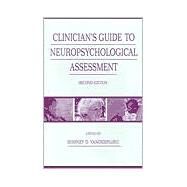 Clinician's Guide to Neuropsychological Assessment by Vanderploeg, Rodney D.; Vanderploeg, Rodney D.; Axelrod, Bradley N.; Bauer, Russell M., 9780805828344