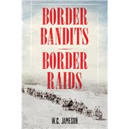 Border Bandits, Border Raids by Jameson, W. C., 9781493028344