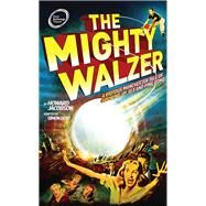 The Mighty Walzer by Jacobson, Howard; Bent, Simon (ADP), 9781783198344