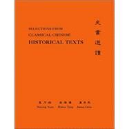 Selections From Classical Chinese Historical Texts by Yuan, Naiying; Tang, Haitao; Geiss, James, 9780691118345