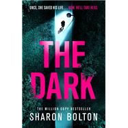 The Dark by Sharon Bolton, 9781409198345