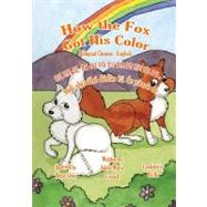 How the Fox Got His Color by Crouch, Adele Marie; Gibbs, Megan; Hu, Bin, 9781463798345