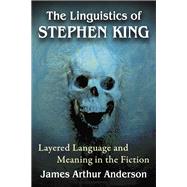 The Linguistics of Stephen King by Anderson, James Arthur, 9781476668345