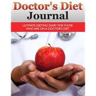 Doctor's Diet Journal by Drake, James, 9781503148345