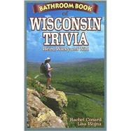 Bathroom Book of Wisconsin Trivia by Conard, Rachel, 9781897278345