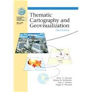 Thematic Cartography and Geovisualization by Slocum, Terry A.; McMaster, Robert B; Kessler, Fritz C; Howard, Hugh H, 9780132298346