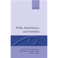 Wills, Inheritance, and the Family by Finch, Janet; Hayes, Lynn; Mason, Jennifer; Masson, Judith; Wallis, Lorraine, 9780198258346