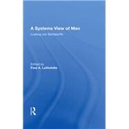 A Systems View of Man by Von Bertalanffy, Ludwig, 9780367168346