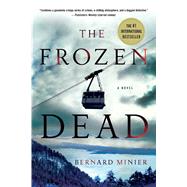 The Frozen Dead A Novel by Minier, Bernard; Anderson, Alison, 9781250078346