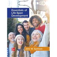 Essentials of Life-Span Development: 2024 Release by John W. Santrock, 9781265858346