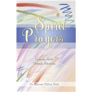 Spirit Prayers Growing Faith Through Adversity by Clifton Crist, Dr. Devoree, 9781667898346