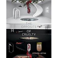 The Opposite of Cruelty: Poems by Leyva, Steven, 9781958888346