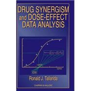 Drug Synergism and Dose-effect Data Analysis by Tallarida, Ronald J., 9780367398347