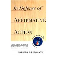 In Defense of Affirmative Action by Bergmann, Barbara R., 9780465098347