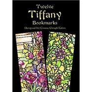Twelve Tiffany Bookmarks by Tiffany, Louis Comfort; Eaton, Connie Clough, 9780486408347
