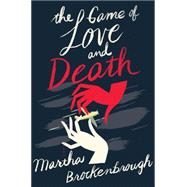 The Game of Love and Death by Brockenbrough, Martha, 9780545668347