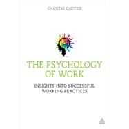 The Psychology of Work by Gautier, Chantal, 9780749468347