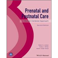 Prenatal and Postnatal Care by Jordan, Robin G.; Farley, Cindy L.; Trister Grace, Karen, 9781119318347
