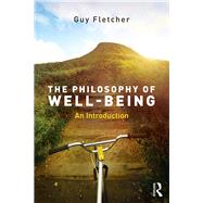 The Philosophy of Well-Being: An Introduction by Fletcher; Guy, 9781138818347