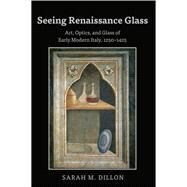 Seeing Renaissance Glass by Dillon, Sarah M., 9781433148347