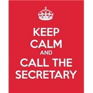 Keep Calm and Call the Secretary by Blue Icon Studio; Baldwin, M. L., 9781503368347