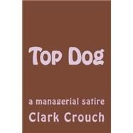 Top Dog by Crouch, Clark, 9781505728347