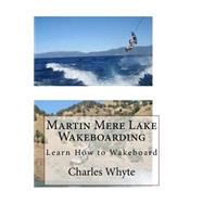 Martin Mere Lake Wakeboarding by Whyte, Charles, 9781523788347