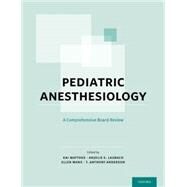 Pediatric Anesthesiology: A Comprehensive Board Review by Matthes, Kai; E. Laubach, Anjolie; Wang, Ellen; Anderson, T. Anthony, 9780199398348