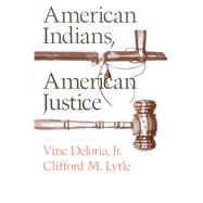 American Indians, American Justice by Deloria, Vine, Jr., 9780292738348
