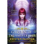 Garden of Dreams and Desires by Kristen Painter, 9780316278348