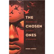 The Chosen Ones by Jones, Nikki, 9780520288348