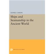 Ships and Seamanship in the Ancient World by Casson, Lionel, 9780691638348